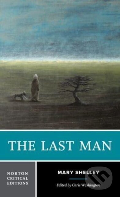 Kniha: The Last Man (Mary Shelley a Chris Washington). WW Norton & Co, 2023 Kniha: The Last Man (Mary Shelley a Chris Washington). WW Norton & Co, 2023