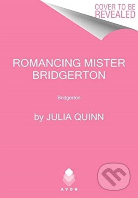 Kniha: Romancing Mister Bridgerton (Julia Quinn). Avon, 2021 Kniha: Romancing Mister Bridgerton (Julia Quinn). Avon, 2021
