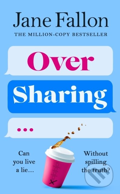 Kniha: Over Sharing (Jane Fallon). Michael Joseph, 2023 Kniha: Over Sharing (Jane Fallon). Michael Joseph, 2023