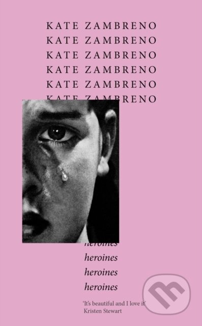 Kniha: Heroines (Kate Zambreno). Corsair, 2024 Kniha: Heroines (Kate Zambreno). Corsair, 2024