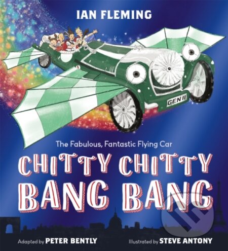 Kniha: Chitty Chitty Bang Bang (Ian Fleming a Peter Bently). Hodder Children's Books, 2022 Kniha: Chitty Chitty Bang Bang (Ian Fleming a Peter Bently). Hodder Children's Books, 2022