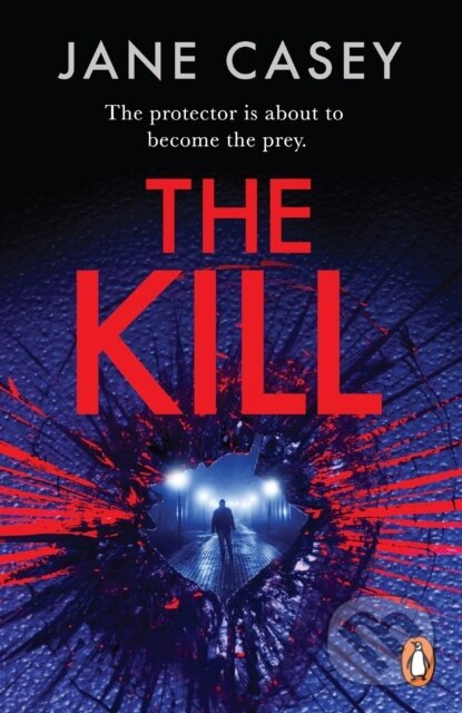 Kniha: The Kill (Jane Casey). Cornerstone, 2023 Kniha: The Kill (Jane Casey). Cornerstone, 2023