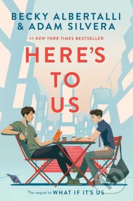 Kniha: Here's to Us (Adam Silvera a Becky Albertalli). HarperCollins, 2022 Kniha: Here's to Us (Adam Silvera a Becky Albertalli). HarperCollins, 2022