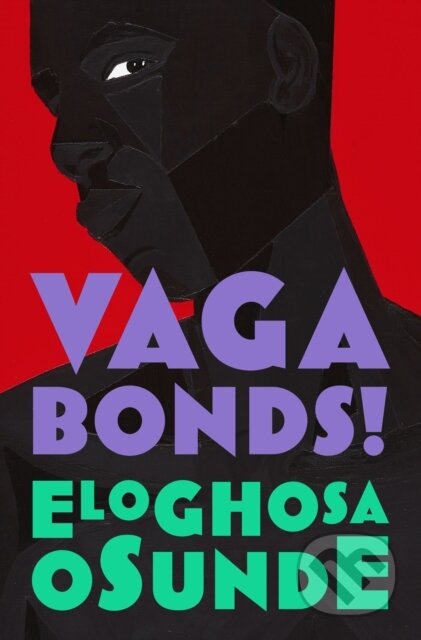 Kniha: Vagabonds! (Eloghosa Osunde). Fourth Estate, 2022 Kniha: Vagabonds! (Eloghosa Osunde). Fourth Estate, 2022
