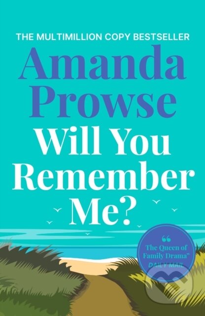 Kniha: Will You Remember Me? (Amanda Prowse). Aria, 2025 Kniha: Will You Remember Me? (Amanda Prowse). Aria, 2025