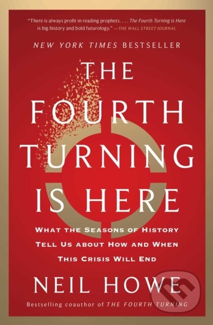 Kniha: The Fourth Turning Is Here (Neil Howe). Simon & Schuster, 2026 Kniha: The Fourth Turning Is Here (Neil Howe). Simon & Schuster, 2026