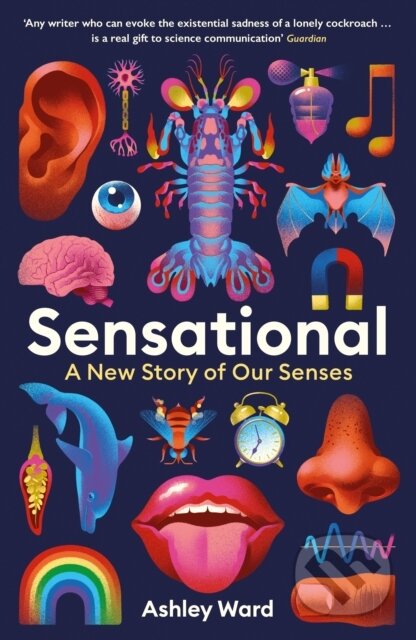 Kniha: Sensational (Ashley Ward). Profile Books, 2024 Kniha: Sensational (Ashley Ward). Profile Books, 2024