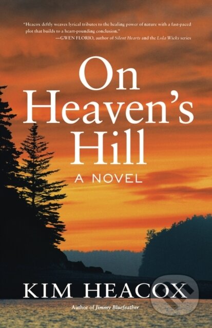 Kniha: On Heaven's Hill (Kim Heacox). West Margin Press, 2024 Kniha: On Heaven's Hill (Kim Heacox). West Margin Press, 2024
