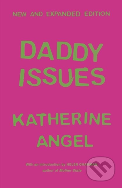 Kniha: Daddy Issues (Katherine Angel). Península, 2025 Kniha: Daddy Issues (Katherine Angel). Península, 2025