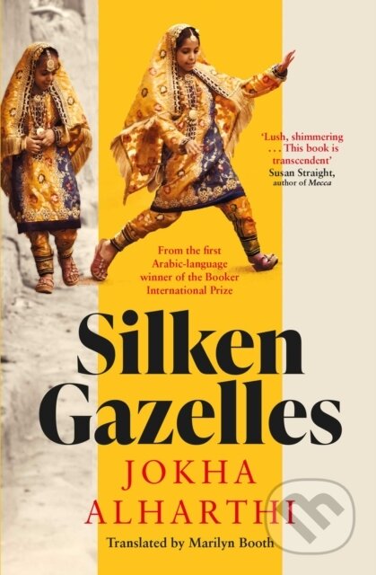 Kniha: Silken Gazelles (Jokha Alharthi). Scribner, 2025 Kniha: Silken Gazelles (Jokha Alharthi). Scribner, 2025