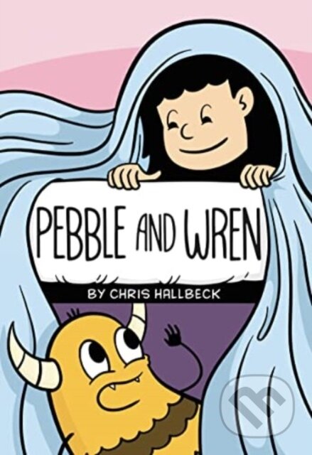 Kniha: Pebble and Wren (Chris Hallbeck). Clarion Books, 2023 Kniha: Pebble and Wren (Chris Hallbeck). Clarion Books, 2023