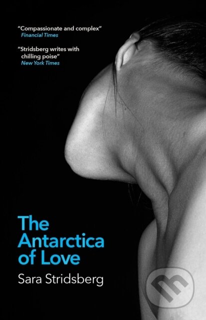 Kniha: The Antarctica of Love (Sara Stridsberg). MacLehose Press, 2023 Kniha: The Antarctica of Love (Sara Stridsberg). MacLehose Press, 2023