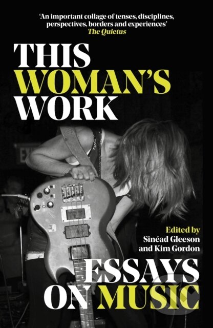 Kniha: This Woman's Work (Kim (Ed) Gordon). White Rabbit, 2023 Kniha: This Woman's Work (Kim (Ed) Gordon). White Rabbit, 2023