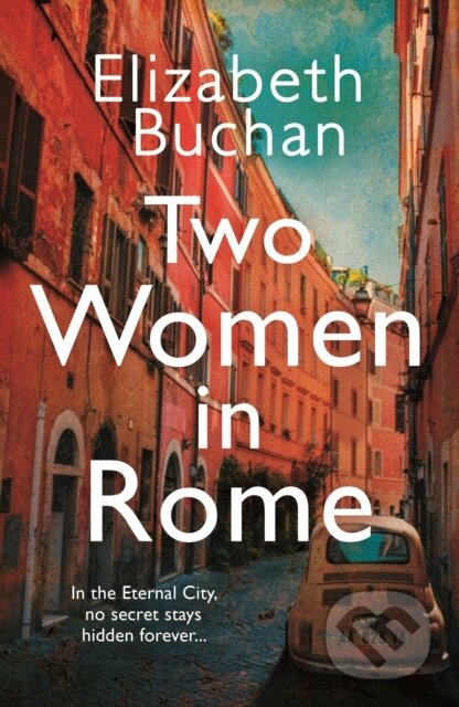 Kniha: Two Women in Rome (Elizabeth Buchan). Corvus, 2022 Kniha: Two Women in Rome (Elizabeth Buchan). Corvus, 2022