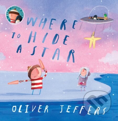 Kniha: Where to Hide a Star (Oliver Jeffers). HarperCollins, 2025 Kniha: Where to Hide a Star (Oliver Jeffers). HarperCollins, 2025