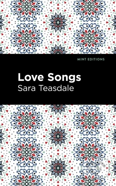 Kniha: Love Songs (Sara Teasdale). , 2021 Kniha: Love Songs (Sara Teasdale). , 2021