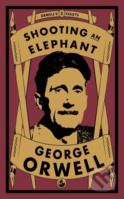 Kniha: Shooting an Elephant (George Orwell). , 2022 Kniha: Shooting an Elephant (George Orwell). , 2022