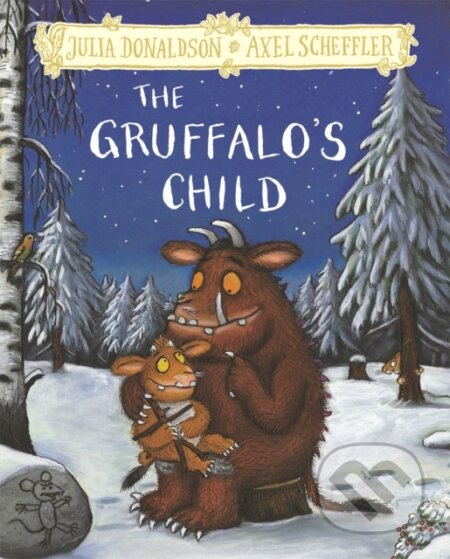 Kniha: The Gruffalo's Child (Julia Donaldson). Pan Macmillan, 2023 Kniha: The Gruffalo's Child (Julia Donaldson). Pan Macmillan, 2023
