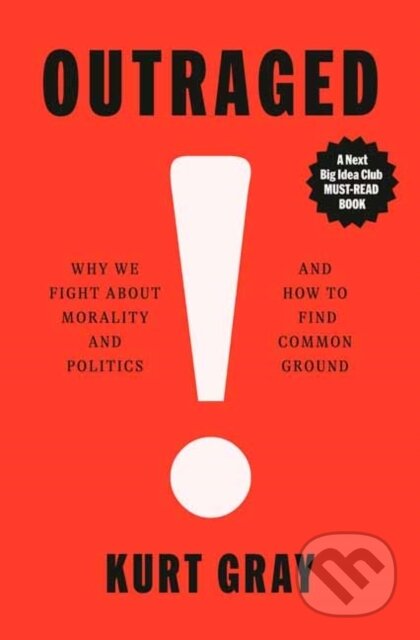 Kniha: Outraged (Kurt Gray). Random House, 2025 Kniha: Outraged (Kurt Gray). Random House, 2025