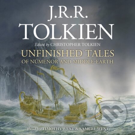 Kniha: Unfinished Tales (J. R. R. Tolkien a Christopher Tolkien). HarperCollins, 2021 Kniha: Unfinished Tales (J. R. R. Tolkien a Christopher Tolkien). HarperCollins, 2021