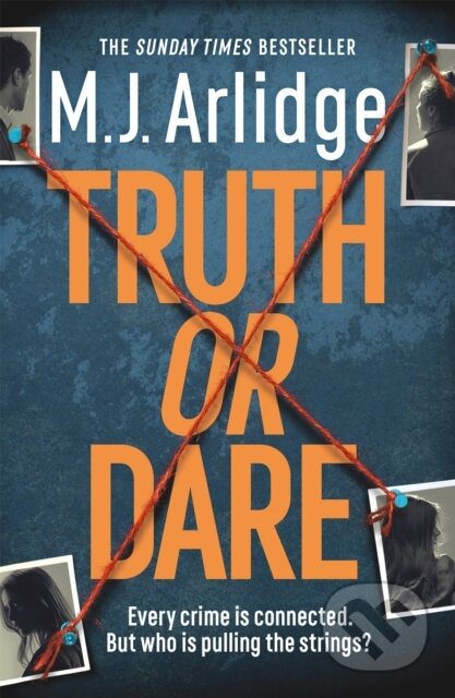 Kniha: Truth or Dare (M. J. Arlidge). Orion, 2021 Kniha: Truth or Dare (M. J. Arlidge). Orion, 2021