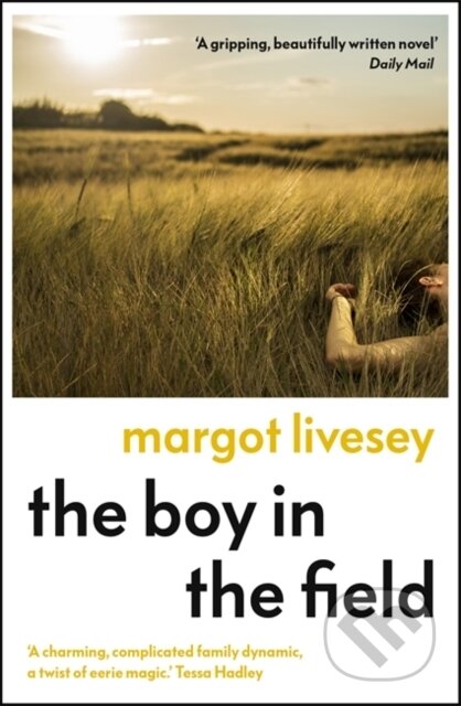 Kniha: The Boy in the Field (Margot Livesey). Sceptre, 2021 Kniha: The Boy in the Field (Margot Livesey). Sceptre, 2021