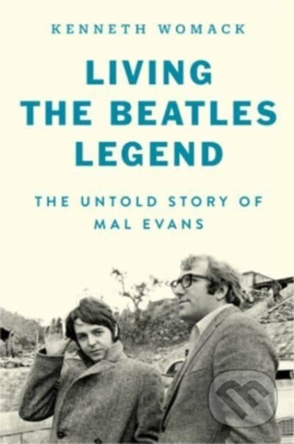 Kniha: Living the Beatles Legend (Kenneth Womack). Dey Street Books, 2023 Kniha: Living the Beatles Legend (Kenneth Womack). Dey Street Books, 2023