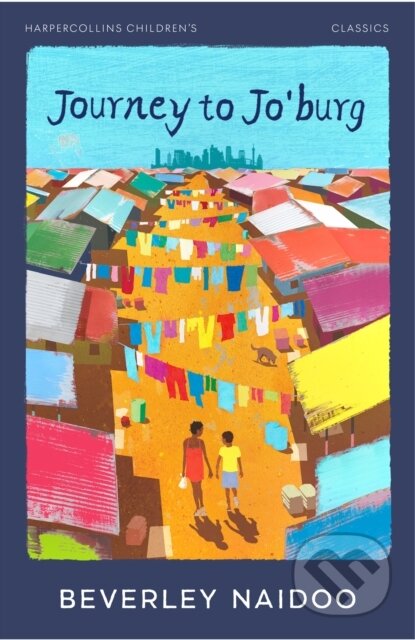 Kniha: Journey to Jo’Burg (Beverley Naidoo). HarperCollins, 2025 Kniha: Journey to Jo’Burg (Beverley Naidoo). HarperCollins, 2025