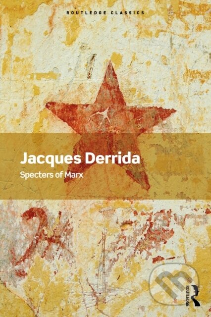 Kniha: Specters of Marx (Derrida Jacques). Routledge, 2026 Kniha: Specters of Marx (Derrida Jacques). Routledge, 2026