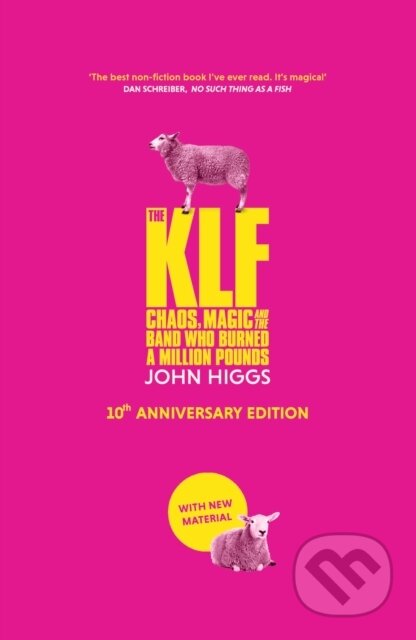 Kniha: The KLF (John Higgs). Weidenfeld and Nicolson, 2025 Kniha: The KLF (John Higgs). Weidenfeld and Nicolson, 2025