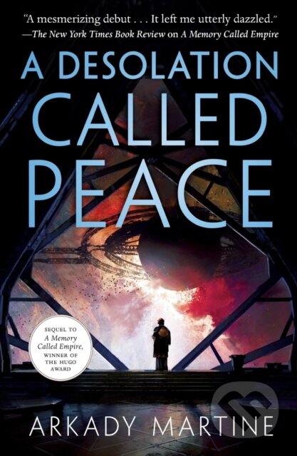 Kniha: A Desolation Called Peace (Arkady Martine). Tor Books, 2022 Kniha: A Desolation Called Peace (Arkady Martine). Tor Books, 2022