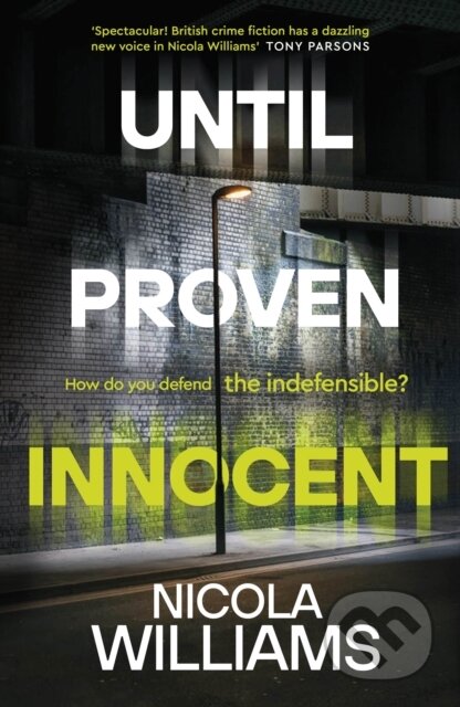 Kniha: Until Proven Innocent (Nicola Williams). Hamish Hamilton, 2023 Kniha: Until Proven Innocent (Nicola Williams). Hamish Hamilton, 2023
