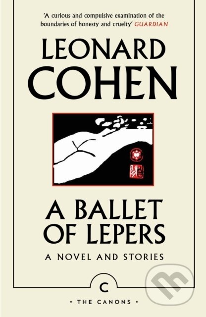 Kniha: A Ballet of Lepers (Leonard Cohen). Canongate Books, 2024 Kniha: A Ballet of Lepers (Leonard Cohen). Canongate Books, 2024