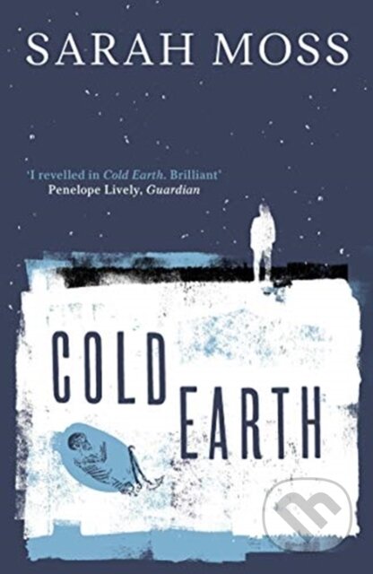 Kniha: Cold Earth (Sarah Moss). Granta Books, 2021 Kniha: Cold Earth (Sarah Moss). Granta Books, 2021
