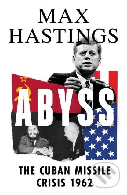 Kniha: Abyss (Max Hastings). William Collins, 2022 Kniha: Abyss (Max Hastings). William Collins, 2022