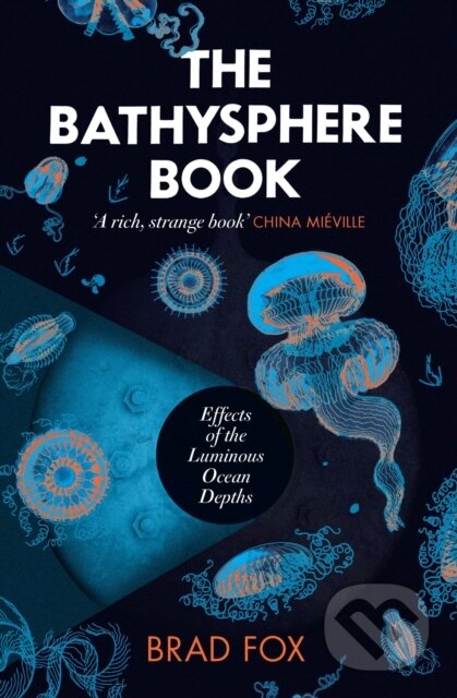 Kniha: The Bathysphere Book (Brad Fox). ONE, 2023 Kniha: The Bathysphere Book (Brad Fox). ONE, 2023