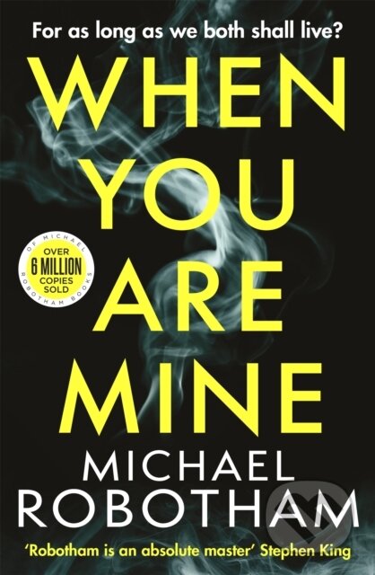 Kniha: When You Are Mine (Michael Robotham). Sphere, 2021 Kniha: When You Are Mine (Michael Robotham). Sphere, 2021