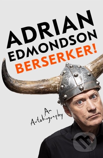 Kniha: Berserker! (Adrian Edmondson). MacMillan, 2023 Kniha: Berserker! (Adrian Edmondson). MacMillan, 2023