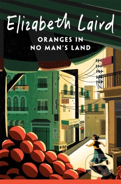 Kniha: Oranges in No Man's Land (Elizabeth Laird). Pan Macmillan, 2025 Kniha: Oranges in No Man's Land (Elizabeth Laird). Pan Macmillan, 2025