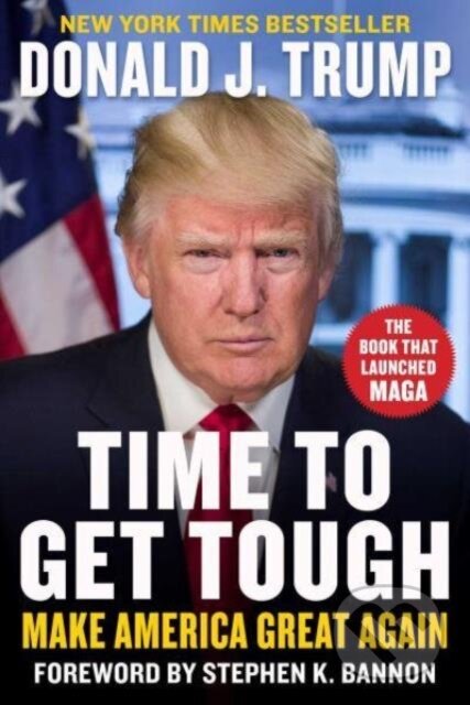 Kniha: Time to Get Tough (Donald J. Trump). , 2024 Kniha: Time to Get Tough (Donald J. Trump). , 2024