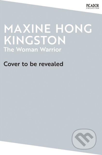 Kniha: The Woman Warrior (Maxine Hong Kingston). Picador, 2025 Kniha: The Woman Warrior (Maxine Hong Kingston). Picador, 2025