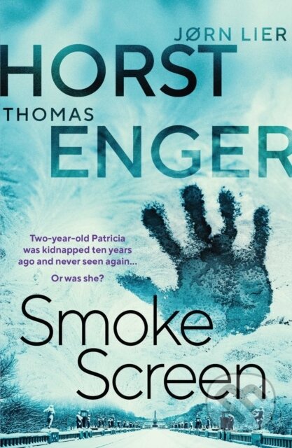 Kniha: Smoke Screen (Jørn Lier Horst a Thomas Enger). Orenda Books, 2021 Kniha: Smoke Screen (Jørn Lier Horst a Thomas Enger). Orenda Books, 2021