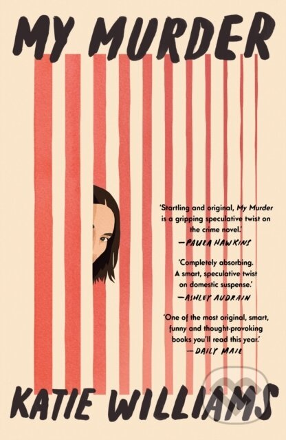 Kniha: My Murder (Katie Williams). Wildfire, 2024 Kniha: My Murder (Katie Williams). Wildfire, 2024