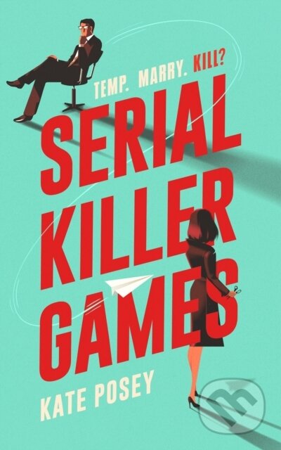 Kniha: Serial Killer Games (Kate Posey). Corvus, 2025 Kniha: Serial Killer Games (Kate Posey). Corvus, 2025