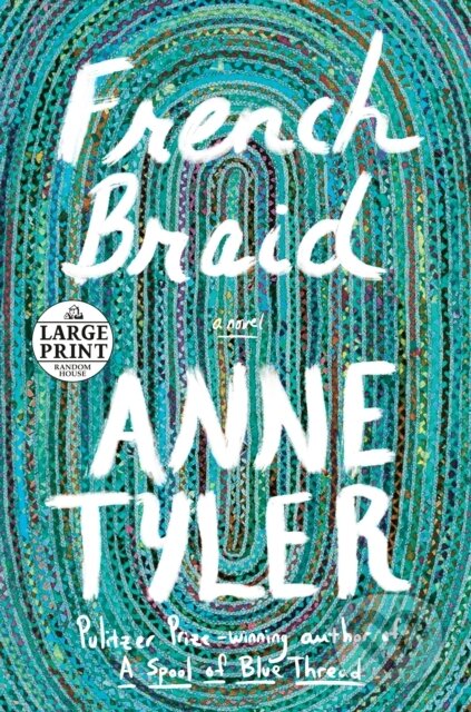 Kniha: French Braid (Anne Tyler). , 2022 Kniha: French Braid (Anne Tyler). , 2022
