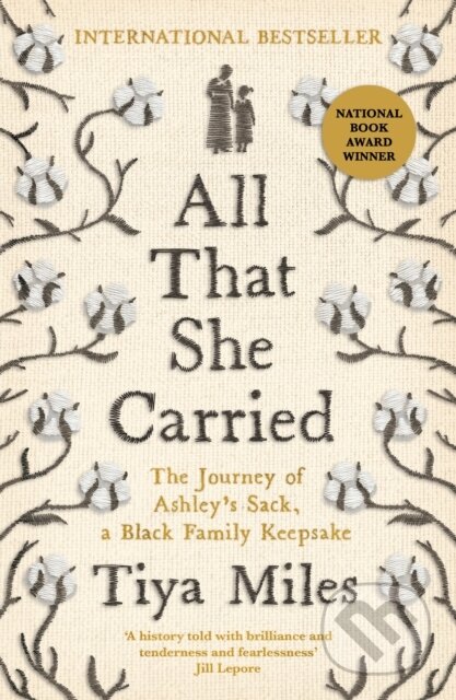 Kniha: All That She Carried (Tiya Miles). Profile Books, 2023 Kniha: All That She Carried (Tiya Miles). Profile Books, 2023