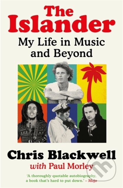Kniha: The Islander (Chris Blackwell). Nine Eight Books, 2023 Kniha: The Islander (Chris Blackwell). Nine Eight Books, 2023