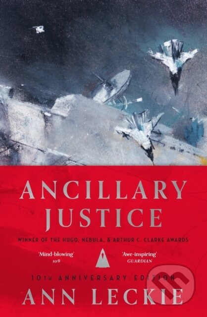 Kniha: Ancillary Justice (Ann Leckie). Orbit, 2023 Kniha: Ancillary Justice (Ann Leckie). Orbit, 2023