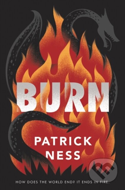 Kniha: Burn (Patrick Ness). Quill Tree Books, 2021 Kniha: Burn (Patrick Ness). Quill Tree Books, 2021