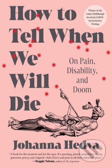Kniha: How to Tell When We Will Die (Johanna Hedva). , 2025 Kniha: How to Tell When We Will Die (Johanna Hedva). , 2025